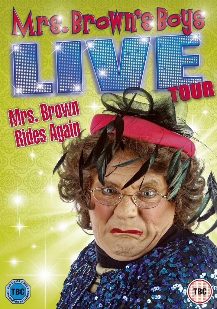 Mrs. Brown's Boys Live Tour Mrs. Brown Rides Again stream